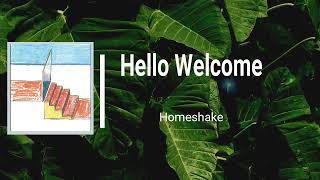 Homeshake - Hello Welcome (Lyrics)