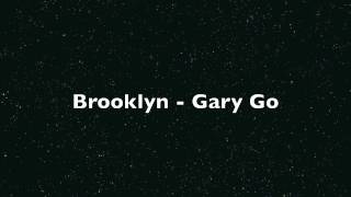 Brooklyn - Gary Go (HD)