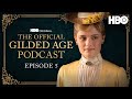 The Official Gilded Age Podcast | Ep. 5 “Charity Has Two Functions” | HBO