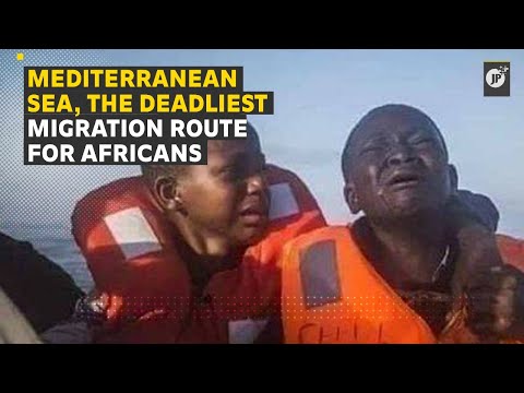 The Mediterranean Sea, the deadliest migration route for Africans
