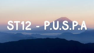 Download lagu ST12 - P.U.S.P.A - Lirik mp3 Download lagu ST12 - P.U.S.P.A - Lirik mp3