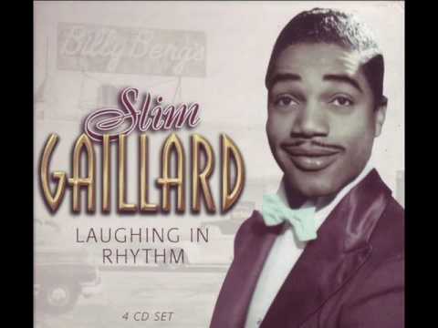 Slim Gaillard - Laughin' In Rhythm