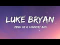 Luke Bryan – Mind Of A Country Boy (Lyrics)