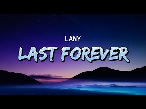 LANY - Last Forever (Lyrics)