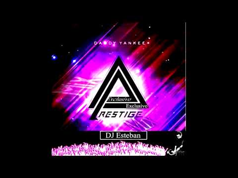 DJ Esteban Exclusive Daddy Yanke Prestige Mix