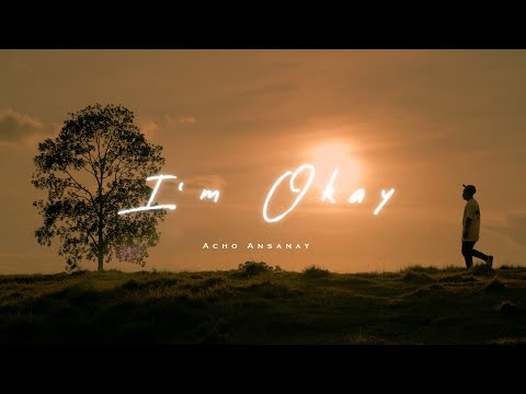 Acho Ansanay - I'm Okay (Official Music Video)