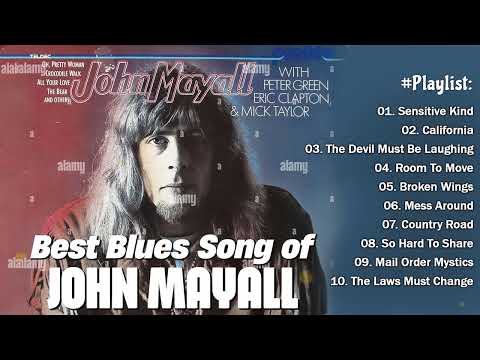 John Mayall FULL ALBUM ~ GREATEST HITS OF ALL TIME John Mayall