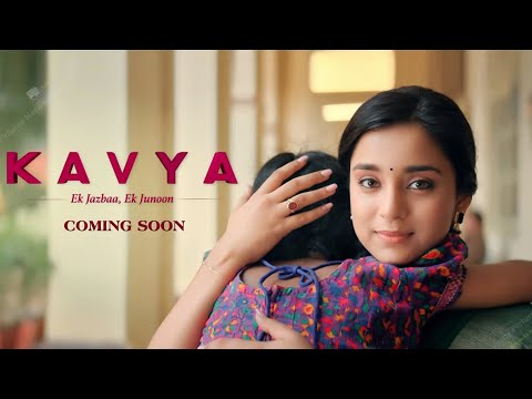 Kavya – Ek Jazbaa, Ek Junoon | New Show | Coming Soon
