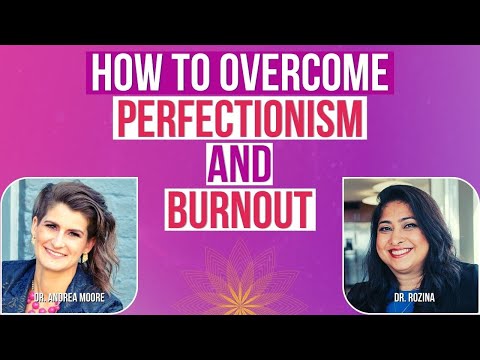 How to Overcome Perfectionism and Burnout; Tips to Improve Perfectionism and Decrease Burnout