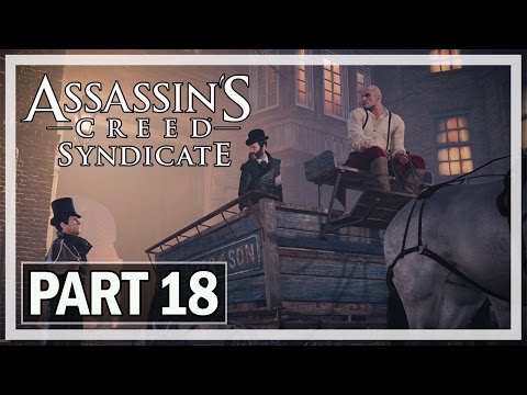 Assassin's Creed Syndicate Walkthrough Part 18 - PS4 Gameplay
