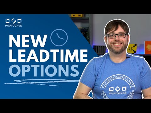 Proto Tech Tip - New Leadtime Options