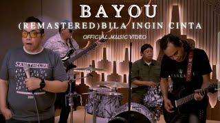 Download lagu (REMASTERED) Bayou - Bila Ingin Cinta I   mp3