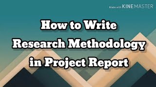 How to write research methodology in project report #researchmethodology#project#calicutuniversity#