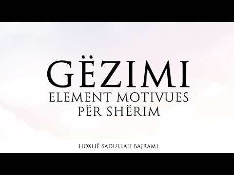 Gëzimi, element motivues për shërim - Hoxhë Sadullah Bajrami