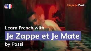 Passi - Je Zappe et Je Mate (Lyrics / Paroles English &amp; French)