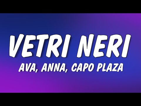 AVA, ANNA, Capo Plaza - VETRI NERI (Testo/Lyrics)