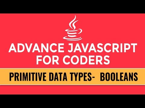 Advance JavaScript for Coders | Primitive Data Types | Booleans | Part 5