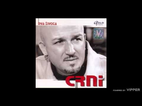 Crni - Dva života - (Audio 2006)