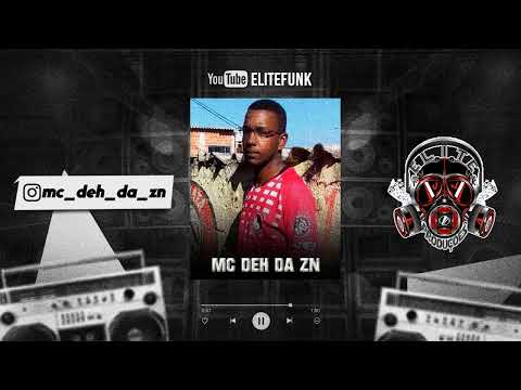MC DEH DA ZN - GUARULHOS CAPITAL  (ELITE FUNK PRODUÇOES)