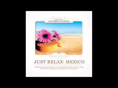 Just Relax: Mexico - Ed Smith