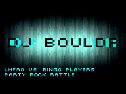 LMFAO vs. Bingo Players - Party Rock Rattle (DJ Bouldr Mashup)