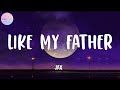 Jax Like My Father Lyrics I Wanna Come Home To Roses