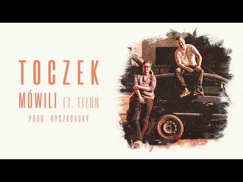 Toczek - Mówili ft. Fiłoń (Prod. Ryszkovsky)