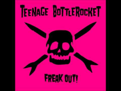 Teenage Bottlerocket - Freak out (Full Album)