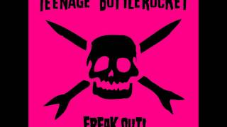 Teenage Bottlerocket - Freak out (Full Album)