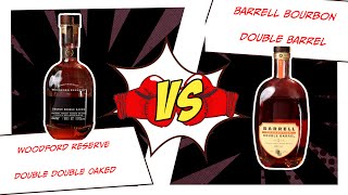 Woodford Reserve Double Double Oaked vs Barrell Bourbon Double Barrel
