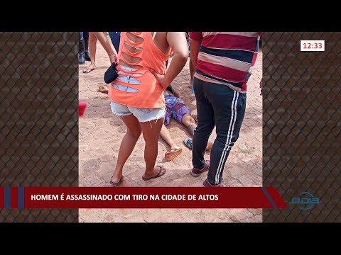 Homem é assassinado a tiros em Altos 18 01 2021
