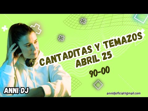 Sesión remember abril 25. Cantaditas y Temazos 90-00