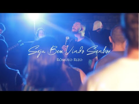 Seja bem vindo , Senhor - Rômulo Rizo