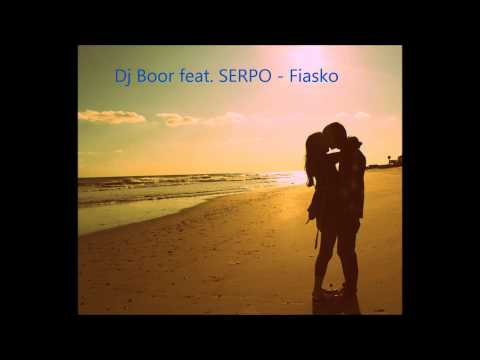Dj Boor feat. SERPO - Fiasko (1080p HD)