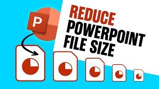 How to Reduce Your PowerPoint File Size Way Down