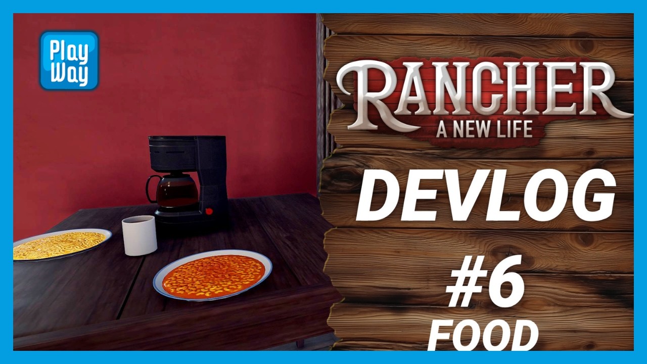 Rancher: A New Life - Devlog #6