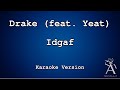 Drake Yeat Idgaf Feat Yeat KARAOKE