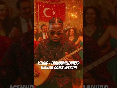 TYRKISK VERSION AF ICEKIID - ERRUDUMELLAHVAD