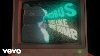Incubus - Dance Like You&#39;re Dumb (Lyric Video)