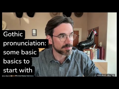 Gothic pronunciation: basic basics