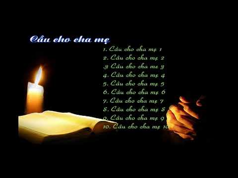 10 ca khúc  Cầu Cho Cha Mẹ  của Nhạc Sĩ  Phanxico