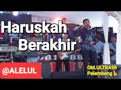 Haruskah Berakhir Voc.Faisal KDI OM.ULTRA98 Palembang @ALELUL