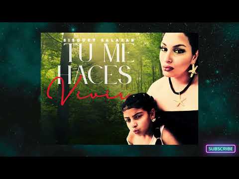 SISQUET SALAZAR - TU ME HACES VIVIR