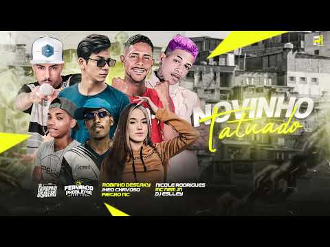 FERNANDO PROBLEMA ROBINHO DESTAKY JHEO CHAVOSO PIETRO MC NICOLE RODRIGUES MC NEM JR  NOVINHO TATUADO