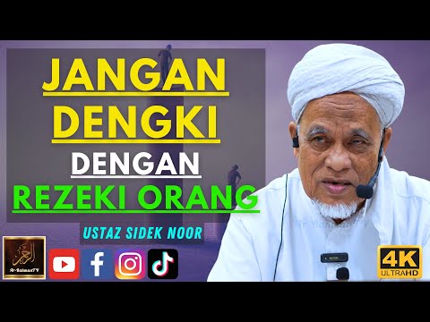 Ustaz Sidek Noor - JANGAN DENGKI DENGAN REZEKI ORANG