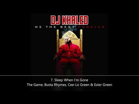 We The Best Forever DJ Khaled 7 Sleep When Im Gone-The Game, Busta Rhymes, Cee-Lo Green & Ester Dean