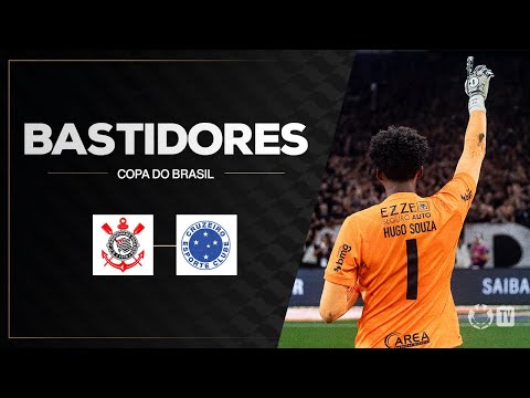 BASTIDORES | CORINTHIANS X CRUZEIRO | COPA DO BRASIL 2025 | SEMIFINAL