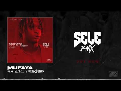 Mufaya - Sele Remix ft Zoro, Deejay J Masta