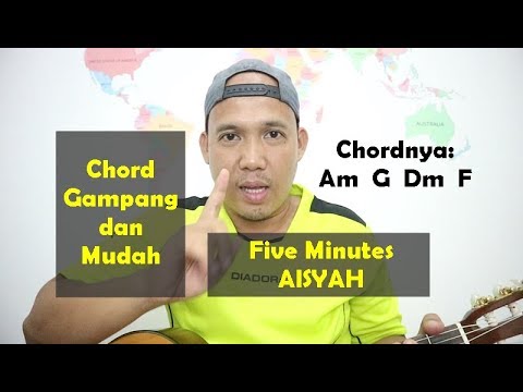Chord gampang dan mudah five minutes aisyah dari am tutorial gitar