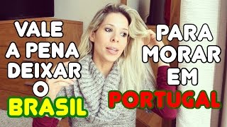 VALE A PENA DEIXAR O BRASIL PARA MORAR EM PORTUGAL? - VEDA#29